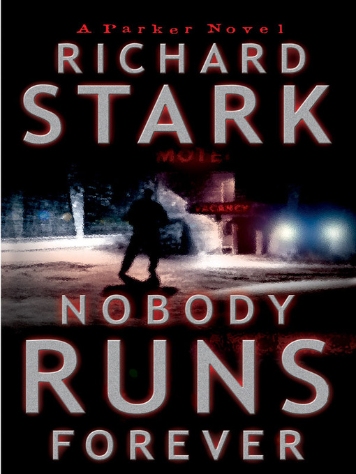 Title details for Nobody Runs Forever by Richard Stark - Available